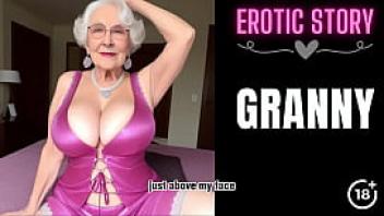 Granny story threesome with a hot granny part 1