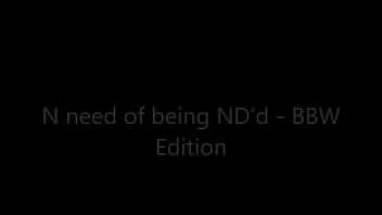 N need of being nd 039 d bbw edition