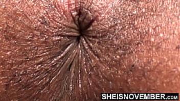 My dirty hairy brown asshole and wet pussy closeup fetish erotica busty hot ebony babe sheisnovember spreading her legs fully naked big butt and large natural tits exposed by msnovember