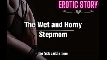The wet and horny stepmom