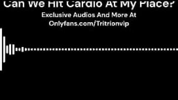 Can we hit cardio at my place erotic audio for woman